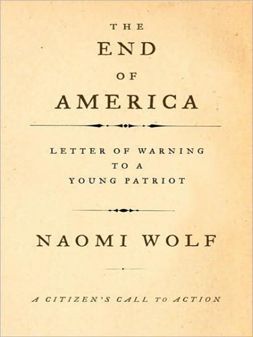 Title details for The End of America by Naomi Wolf - Available